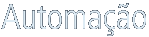 Automa&ccedil;&atilde;o